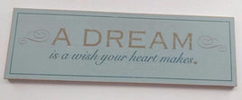 A Dream Is A Wish Your Heart Makes Wooden Plaque - We Got Character Toys N More